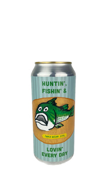 Huntin’, Fishin’ & Lovin’ Every Day, Pretty Decent Beer Co