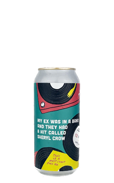 My Ex Was in a Band and The Had a Hit Called Sheryl Crow, Pretty Decent Beer Co