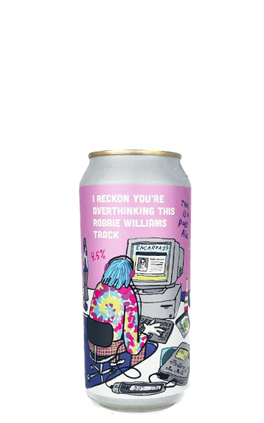 I reckon you're overthinking this Robbie Williams track Pretty Decent Beer Co